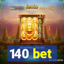 140 bet